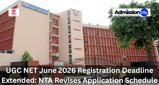 UGC NET June 2026 Registration Deadline Extended: NTA Revises Application Schedule
